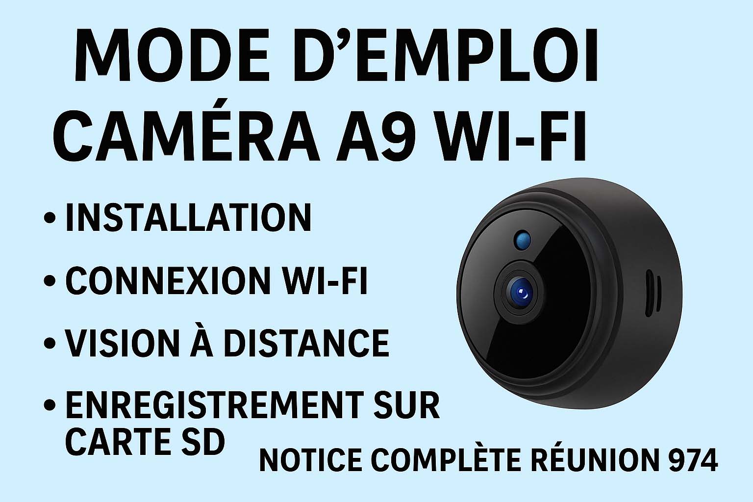Notice d’utilisation de la caméra A9 Wi-Fi avec connexion à distance et enregistrement sur carte SD à la Réunion